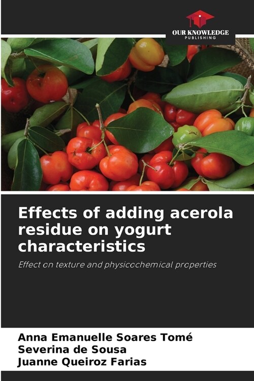Effects of adding acerola residue on yogurt characteristics (Paperback)