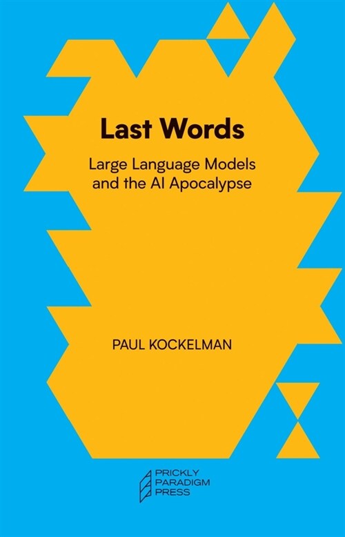 Last Words: Large Language Models and the AI Apocalypse (Paperback)
