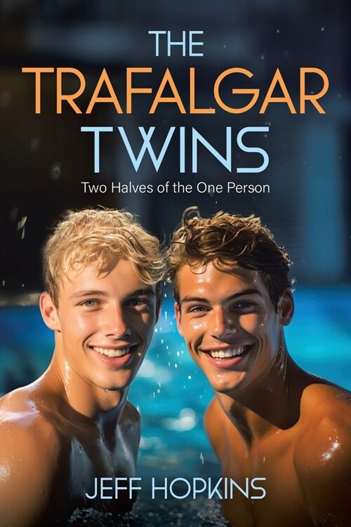 The Trafalgar Twins: Two Halves of the One Person (Paperback)