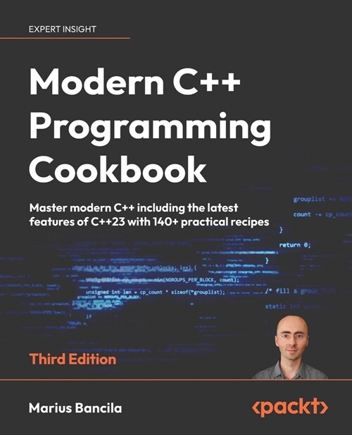 Modern C++ Programming Cookbook - Third Edition: Master modern C++ including the latest features of C++23 with 140+ practical recipes (Paperback, 3)