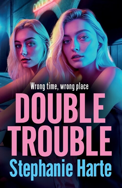 Double Trouble : the first in a BRAND NEW gritty gangland series from Stephanie Harte for 2024 (Paperback)