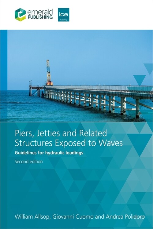 Piers, Jetties and Related Structures Exposed to Waves : Guidelines for hydraulic loadings (Paperback, 2nd Edition)