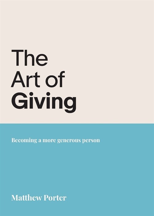 The Art of Giving : Becoming a more generous person (Paperback)