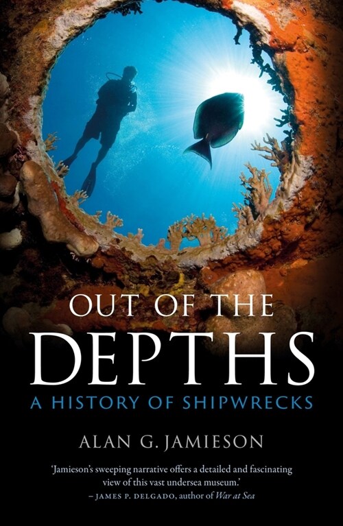 Out of the Depths : A History of Shipwrecks (Paperback)