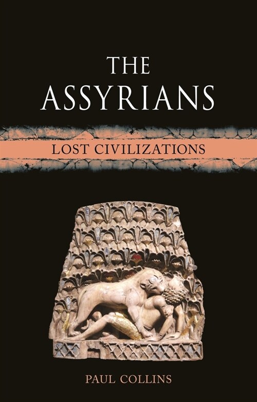 The Assyrians: Lost Civilizations (Hardcover)