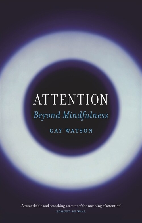Attention : Beyond Mindfulness (Paperback)
