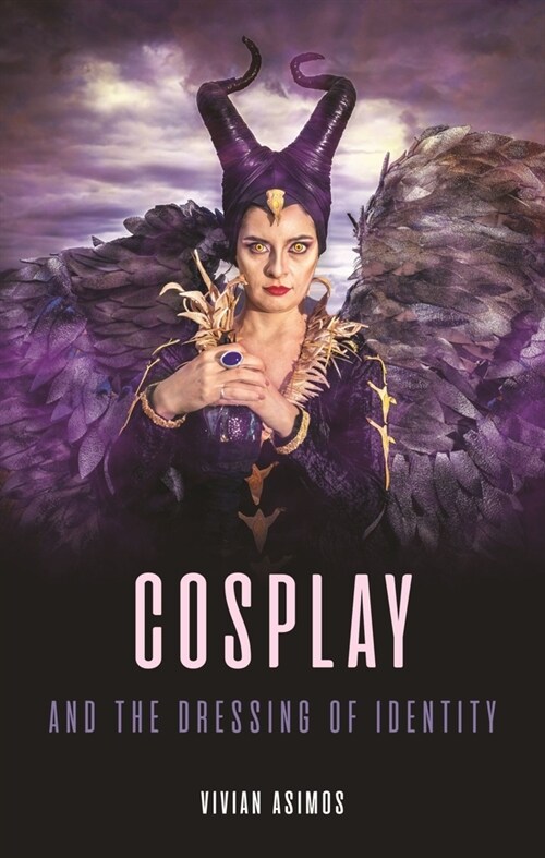 Cosplay and the Dressing of Identity (Hardcover)