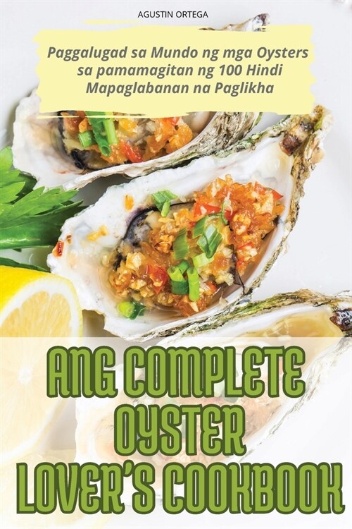 Ang Complete Oyster Lovers Cookbook (Paperback)