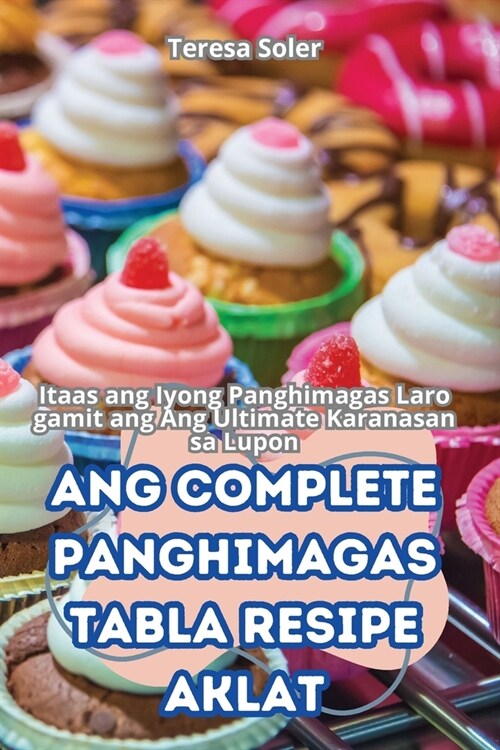 Ang Complete Panghimagas Tabla Resipe Aklat (Paperback)