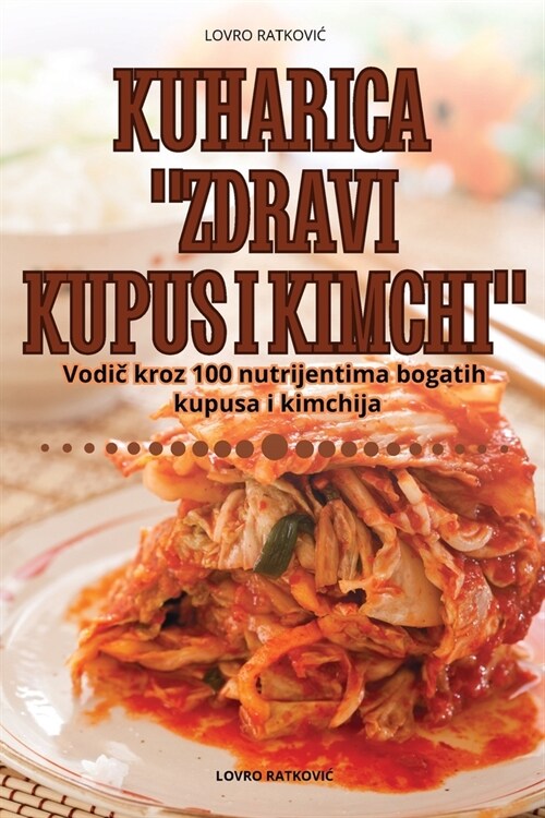 Kuharica Zdravi Kupus I Kimchi (Paperback)