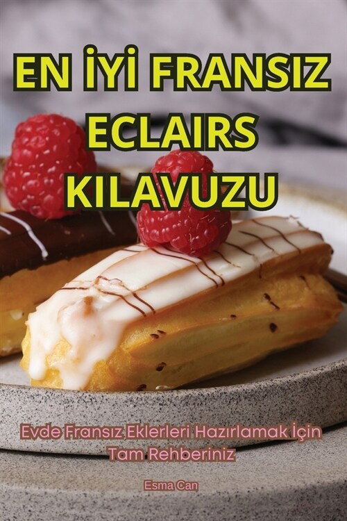 En İyİ Fransiz Eclairs Kilavuzu (Paperback)