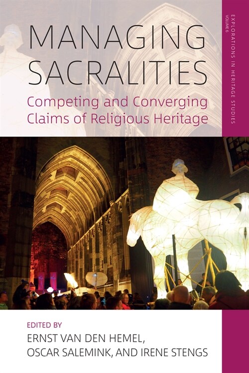 Managing Sacralities : Competing and Converging Claims of Religious Heritage (Paperback)