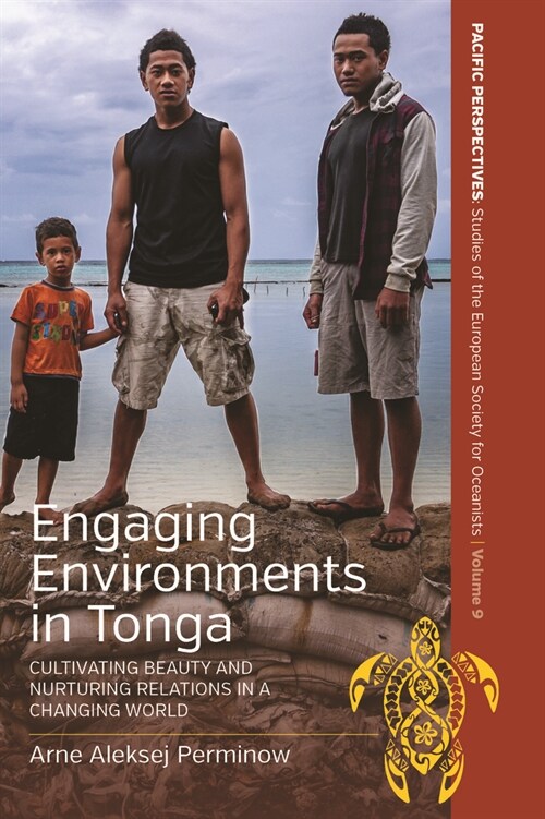 Engaging Environments in Tonga : Cultivating Beauty and Nurturing Relations in a Changing World (Paperback)