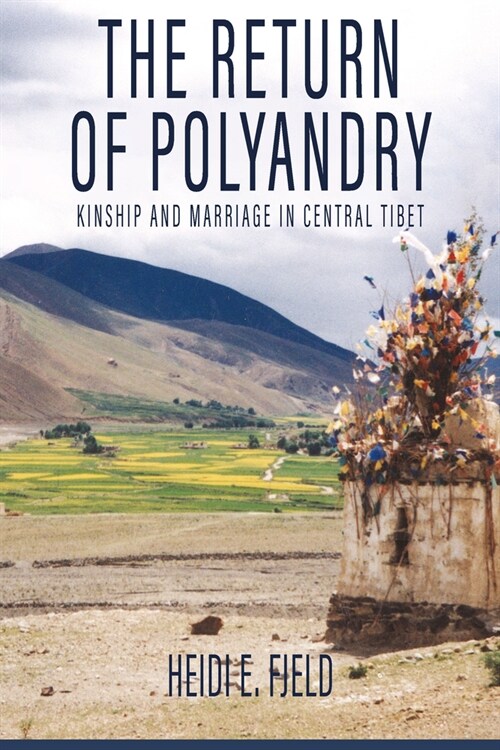 The Return of Polyandry : Kinship and Marriage in Central Tibet (Paperback)
