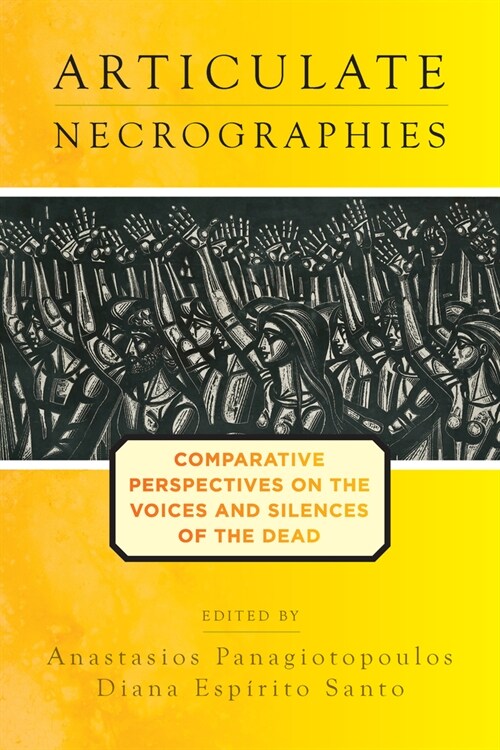 Articulate Necrographies : Comparative Perspectives on the Voices and Silences of the Dead (Paperback)