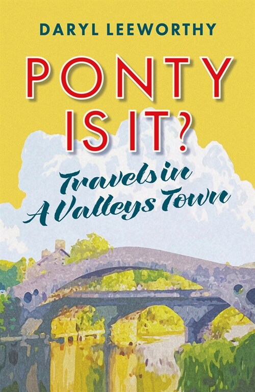 Ponty Is It?: Travels in a Valleys Town (Paperback)