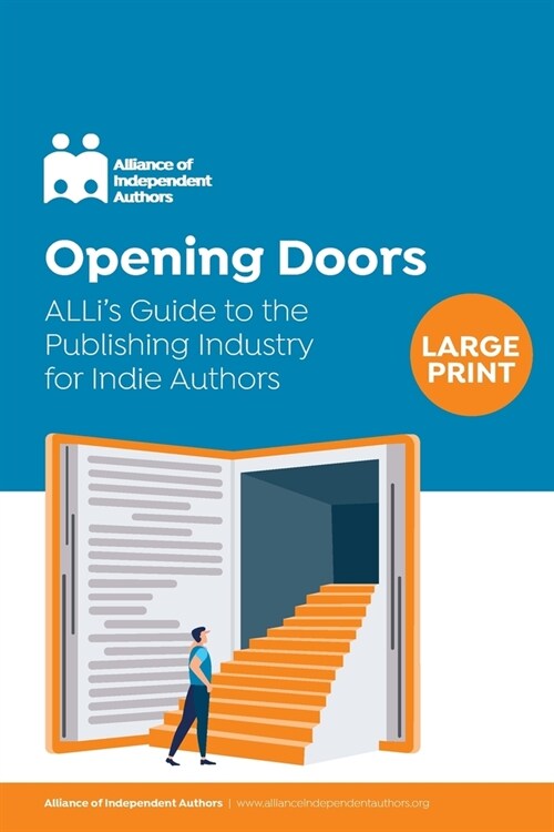 Opening Doors: ALLis Guide to the Publishing Industry for Indie Authors (Paperback)