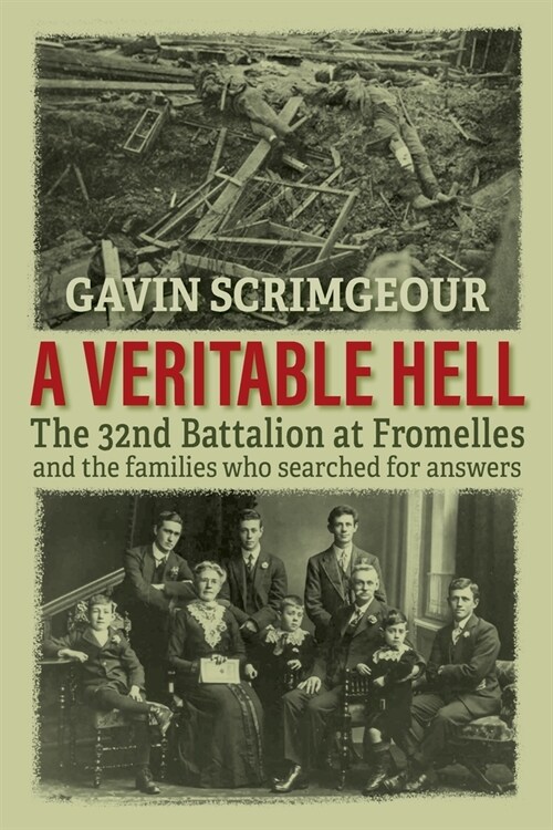 A Veritable Hell: The 32nd Battalion at Fromelles and the families who searched for answers (Paperback)