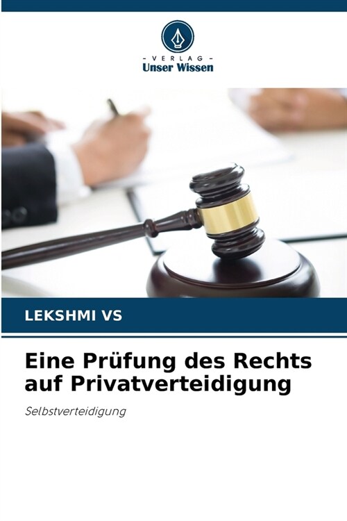 Eine Pr?ung des Rechts auf Privatverteidigung (Paperback)