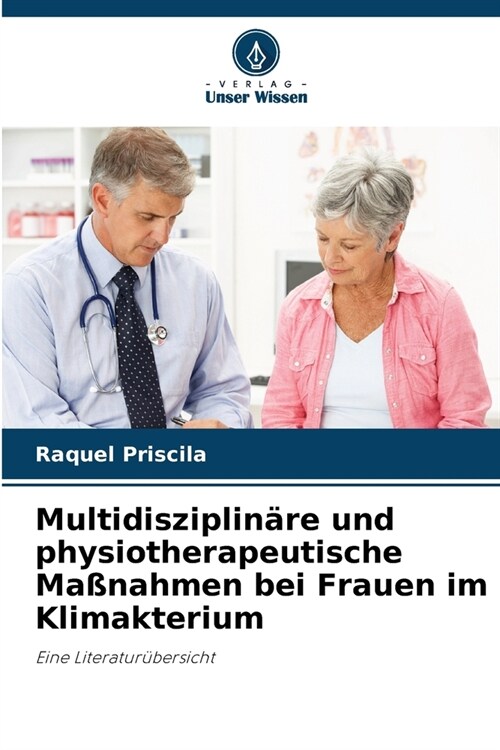 Multidisziplin?e und physiotherapeutische Ma?ahmen bei Frauen im Klimakterium (Paperback)