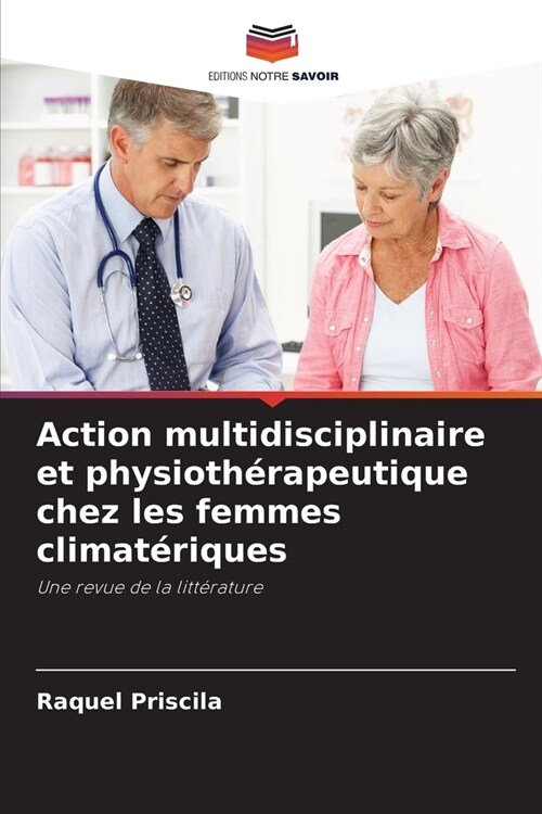 Action multidisciplinaire et physioth?apeutique chez les femmes climat?iques (Paperback)