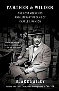 Farther & Wilder: The Lost Weekends and Literary Dreams of Charles Jackson (Paperback)