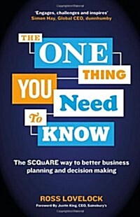 The One Thing You Need to Know: The SCQuARE Way to Better Business Planning and Decision Making (Paperback)