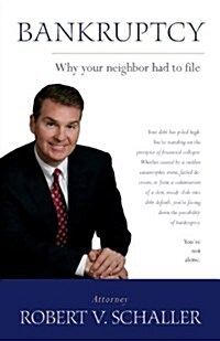 Bankruptcy - Why Your Neighbor Had to File (Paperback)
