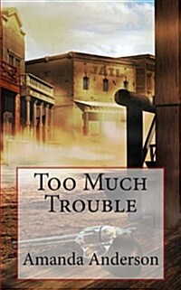 Too Much Trouble (Paperback)