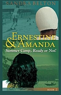 Ernestine & Amanda: Summer Camp: Ready or Not! (Paperback)