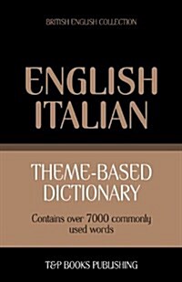 Theme-Based Dictionary British English-Italian - 7000 Words (Paperback)