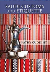 Saudi Customs and Etiquette (Paperback, 2 Revised edition)