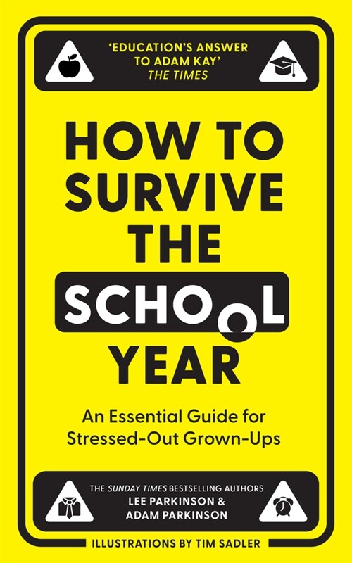 How to Survive the School Year : An Essential Guide for Stressed-out Grown-Ups (Hardcover)