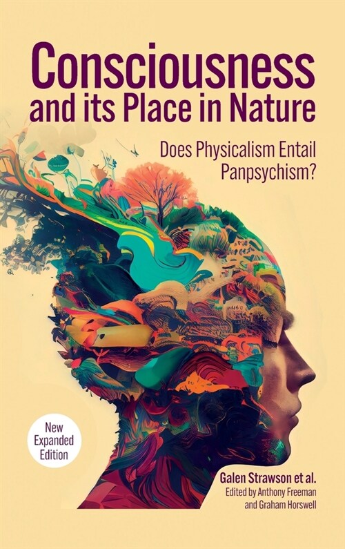 Consciousness and Its Place in Nature : Why Physicalism Entails Panpsychism (2nd Ed.) (Hardcover, Revised edition)