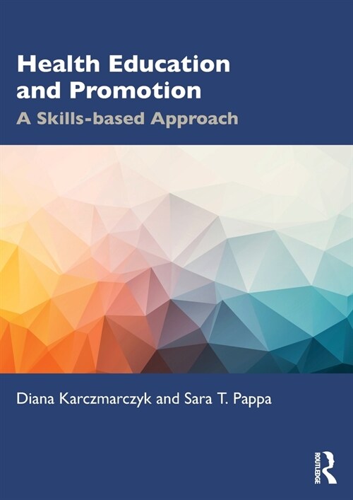 Health Education and Promotion : A Skills-based Approach (Paperback)