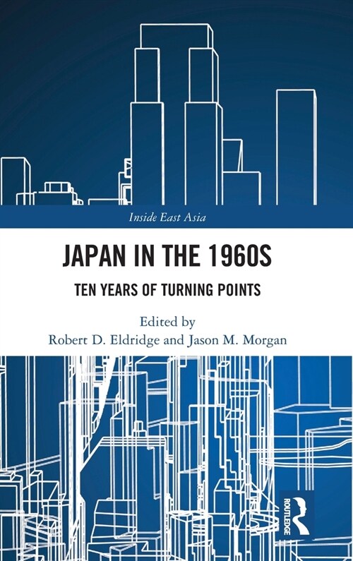 Japan in the 1960s : Ten Years of Turning Points (Hardcover)