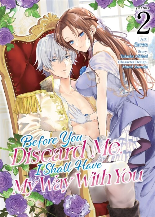Before You Discard Me, I Shall Have My Way With You (Manga) Vol. 2 (Paperback)