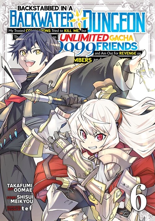 Backstabbed in a Backwater Dungeon: My Party Tried to Kill Me, But Thanks to an Infinite Gacha I Got LVL 9999 Friends and Am Out For Revenge (Manga) V (Paperback)