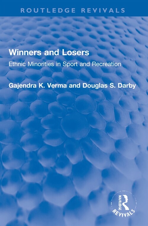 Winners and Losers : Ethnic Minorities in Sport and Recreation (Paperback)