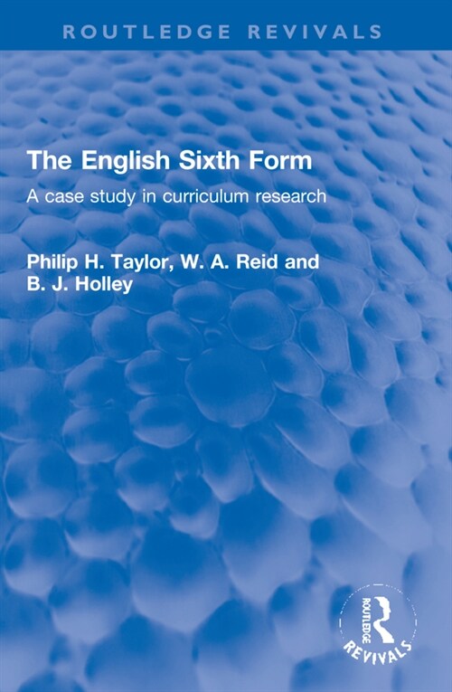 The English Sixth Form : A case study in curriculum research (Paperback)