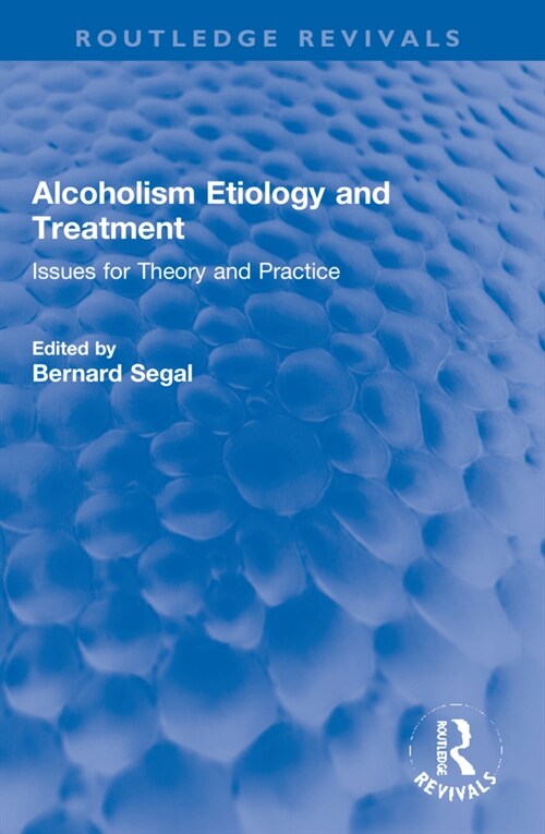 Alcoholism Etiology and Treatment : Issues for Theory and Practice (Paperback)