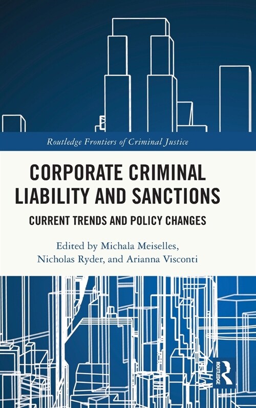 Corporate Criminal Liability and Sanctions : Current Trends and Policy Changes (Hardcover)