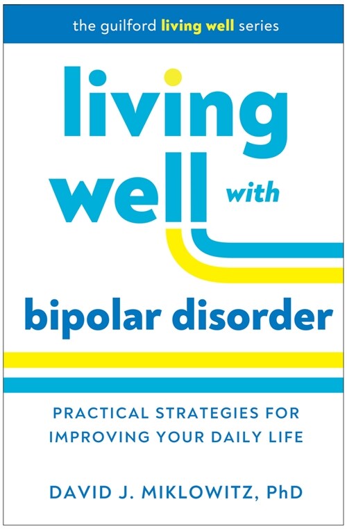Living Well with Bipolar Disorder: Practical Strategies for Improving Your Daily Life (Paperback)