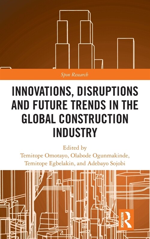Innovations, Disruptions and Future Trends in the Global Construction Industry (Hardcover, 1)