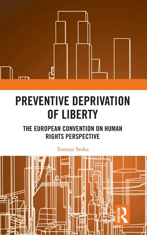 Preventive Deprivation of Liberty : The European Convention on Human Rights Perspective (Hardcover)