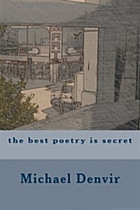 The Best Poetry Is Secret (Paperback)
