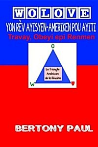 Wolove: Yon REV Ayisyen-Ameriken Pou Ayiti (Paperback)