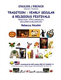 English / French: Tradition: Yearly Secular & Religious Festivals: Color Version (Paperback)