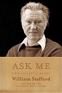 Ask Me: 100 Essential Poems of William Stafford (Paperback)