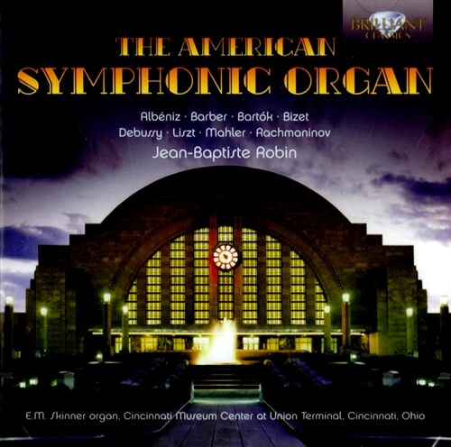 [수입] The American Symphonic Organ - 드뷔시 : 전주곡 / 알베니스 : 아스투리아스 / 바르톡 : 루마니아 무곡 SZ56 외 (오르간 연주반)